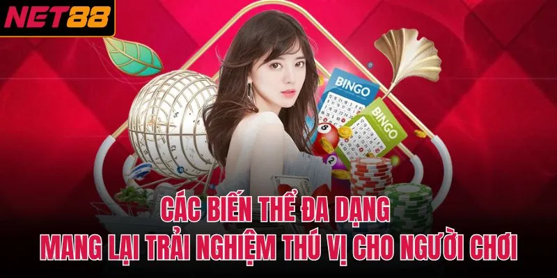 C&aacute;c biến thể đa dạng mang lại trải nghiệm th&uacute; vị cho người chơi