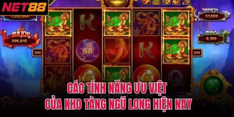 C&aacute;c t&iacute;nh năng ưu việt của kho t&agrave;ng ngũ long hiện nay
