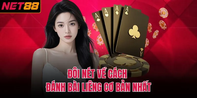 Đ&ocirc;i n&eacute;t về c&aacute;ch đ&aacute;nh b&agrave;i li&ecirc;ng cơ bản nhất
