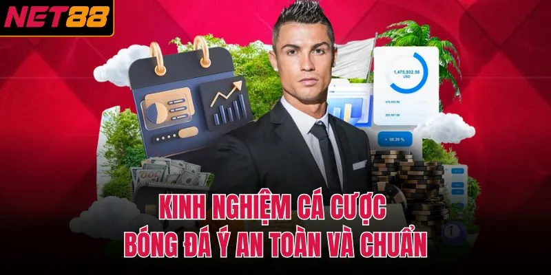 Kinh nghiệm c&aacute; cược b&oacute;ng đ&aacute; &Yacute; an to&agrave;n v&agrave; chuẩn