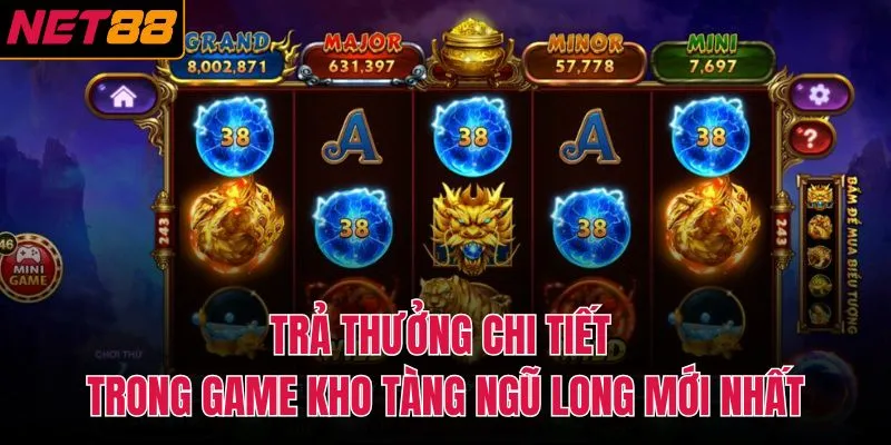 Trả thưởng chi tiết trong game kho t&agrave;ng ngũ long mới nhất